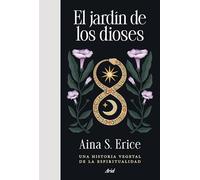 El jardín de los dioses: Una historia vegetal de la espiritualidad