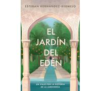 El jardín del Edén: Un viaje por la historia de la jardinería