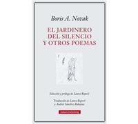 El Jardinero Del Silencio Y Otros Poemas Novak, Boris A (Auteur)