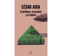 El jardinero, el escultor y el fugitivo/ The gardener, the sculptor and the fugitive