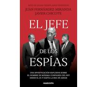 El jefe de los espías: El archivo secreto de Emilio A. Manglano, consejero del Rey y Director del CESID del 23F a la caída del felipismo
