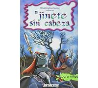 El jinete sin cabeza (Clasicos Para Ninos/ Classic for Children) (Spanish Edition) by Washington Irving (2010-01-01)