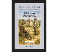 El Joven Peregrino: Una Ilustración del Progreso del Peregrino