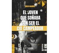 El joven que soñaba con ser El Cid Campeador