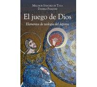El juego de Dios: Elementos de teología del deporte