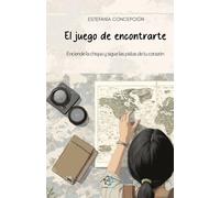 El juego de encontrarte: Enciende la chispa y sigue las pistas de tu corazón