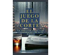 El Juego de la Corte: Un Thriller Legal y de Conspiración de Alto Riesgo