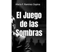 El Juego de las Sombras: "El Juego de las Sombras: La verdad es un peligro, la mentira es el poder"