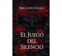 EL JUEGO DEL SILENCIO: Romance oscuro de poder, deseo y secretos