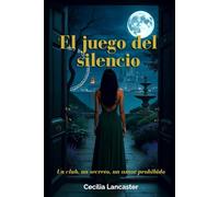 El juego del silencio: Un club. Un secreto. Un amor prohibido.
