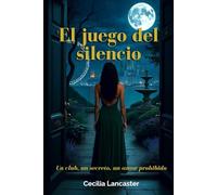 El juego del silencio: Un club. Un secreto. Un amor prohibido.