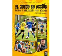 EL JUEGO EN ACCIÓN: FÚTBOL Y PSICOLOGÍA PARA JÓVENES (Y SUS ENTRENADORES)