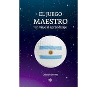 El Juego Maestro, Un camino al aprendizaje: Aprende a jugar al golf a través de la actitud y disposición mental dominando el proceso de la gestión emocional