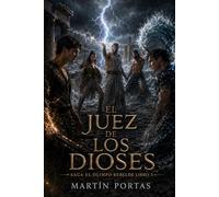 El Juez de Los Dioses: Saga de El Olimpo Rebelde Libro 3