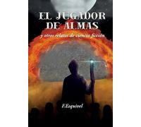 El jugador de almas y otros relatos de ciencia ficción