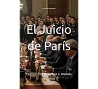 El Juicio de París: La cata que redefinió el mundo del vino