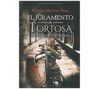 El Juramento De Tortosa : La Leyenda De La Orden Del Hacha