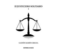 el justiciero solitario 1 gaston ramon crigna