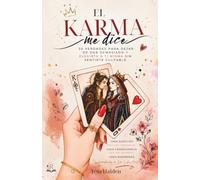 EL KARMA ME DICE: 50 verdades para dejar de dar demasiado y elegirte a ti misma sin sentirte culpable