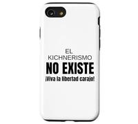 El kichnerismo no Existe, Viva la Libertad carajo! Coque pour iPhone SE (2020) / 7/8
