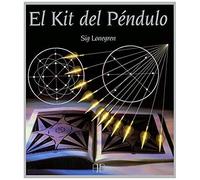 El Kit Del Péndulo : La Manera Más Fácil De Adivinar El Futuro, Predecir Acontecimientos Y Responder Preguntas Sobre La Salud, El Trabajo Y El Amor