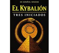 El Kybalión : La filosofía hermética del Antiguo Egipto y Grecia -Los siete principios universales de Hermes Trismegisto revela los siete principios ... rigen la mente, la naturaleza y el cosmos.