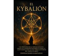 El Kybalion: Los Siete Principios Herméticos del Antiguo Egipto