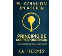 El Kybalion. Principio de correspondencia: La unión entre lo visible y lo invisible