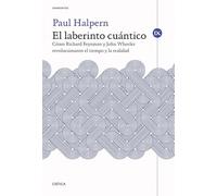 El laberinto cuántico: Cómo Richard Feynman y John Wheeler revolucionaron el tiempo y la realidad