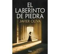 El laberinto de piedra - Javier Oliva - Grijalbo - ebook (ePub) - Livre