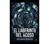 El laberinto del Acoso: Una historia sobre romperse y reconstruirse