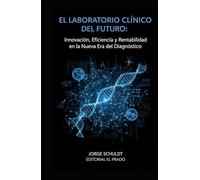 El Laboratorio Clínico del Futuro: Innovación, eficiencia y rentabilidad en la nueva era del diagnóstico
