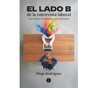 El lado B de la entrevista laboral: Cómo mejorar tus habilidades como entrevistador