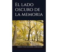 El lado oscuro de la memoria: Primer libro de la vida