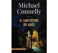 El Lado Oscuro Del Adiós Connelly, Michael (Auteur)