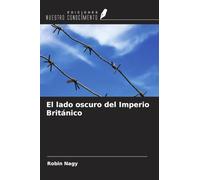 El lado oscuro del Imperio Británico