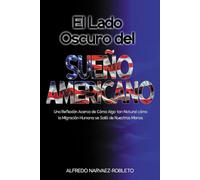 El Lado Oscuro del Sueño Americano: Una Reflexión Acerca de Cómo algo tan Natural como la Migración Humana se Salió de Nuestras Manos