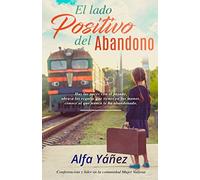 El Lado Positivo Del Abandono