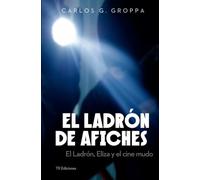 El ladrón de afiches: El ladrón, Elisa y el cine mudo