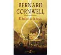 El Ladrón De La Horca (Bolsillo) - Bernard CORNWELL Bernard Cornwell (Auteur)