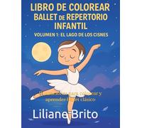 El Lago de los Cisnes: Ilustraciones para colorear y aprender ballet clásico