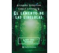 El Lamento De Las Libélulas - Libro Uno