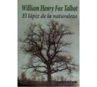 El Lápiz De La Naturaleza - William Henry Fox Talbot, Lloreçpr Raich Muñoz William Henry Fox Talbot, Lloreçpr Raich Muñoz (Auteur)