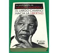 El largo camino hacia la libertad: La autobiografía de Nelson Mandela