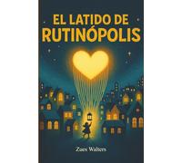 El Latido de Rutinópolis: Una historia de amistad que cambió una ciudad