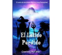 El Latido Perdido: El canto de una sirena: Misterio Cozy Paranormal #3