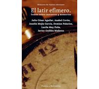 El latir efímero. Textos sobre instantes y memorias