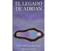 EL LEGADO DE ADRIAN: TODO ESTÁ CONECTADO