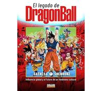 EL LEGADO DE DRAGON BALL: Influencia global y el futuro de un fenómeno cultural