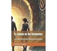 El Legado de los Elementos La Sombra del Renacimiento - Fatima Santos - Amazon Digital Services LLC KDP - Livre en Anglais Fatima SantosFatima Santos (Auteur)